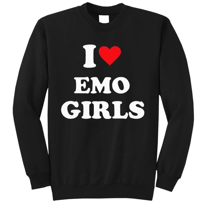 I Love Emo Tall Sweatshirt