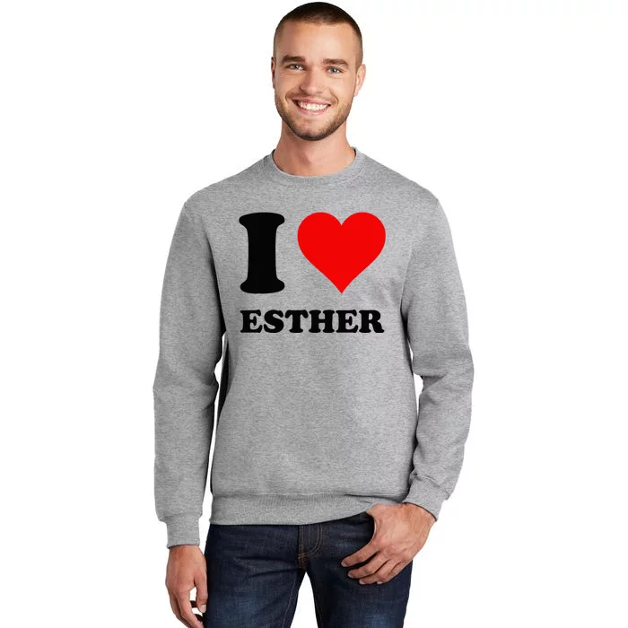 I Love Esther Tall Sweatshirt