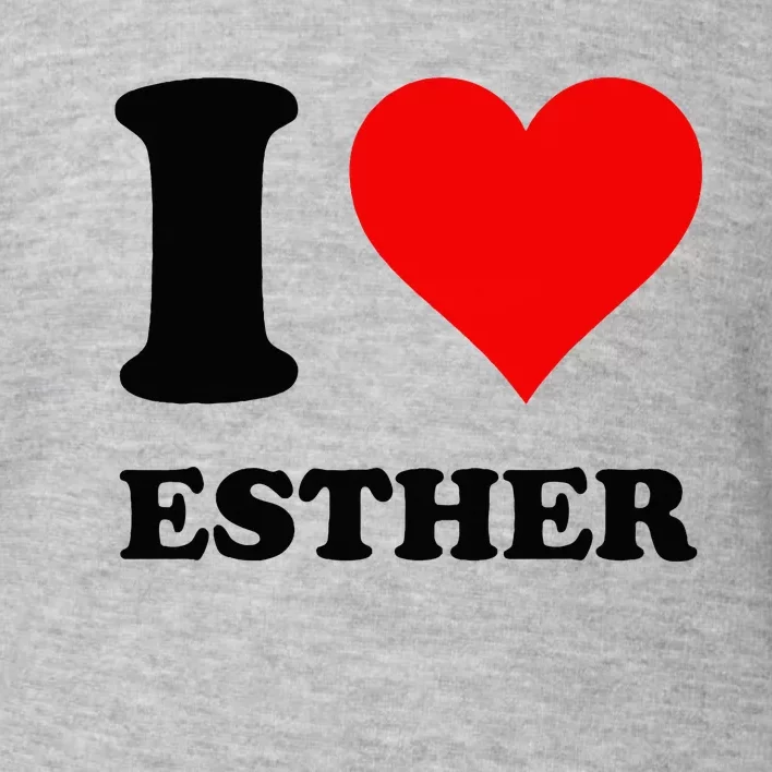 I Love Esther Toddler Sweatshirt