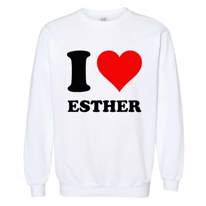 I Love Esther Garment-Dyed Sweatshirt