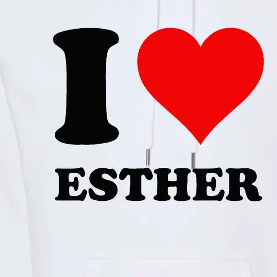 I Love Esther Premium Hoodie