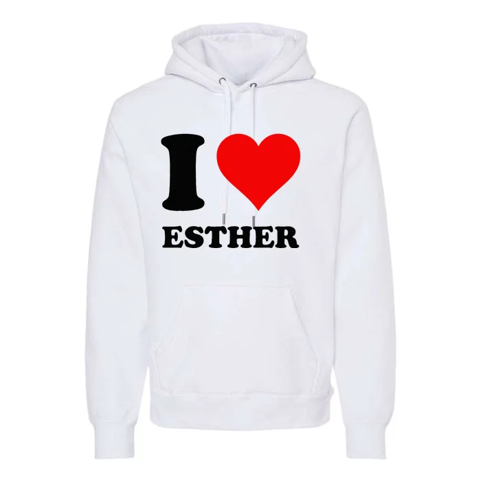 I Love Esther Premium Hoodie