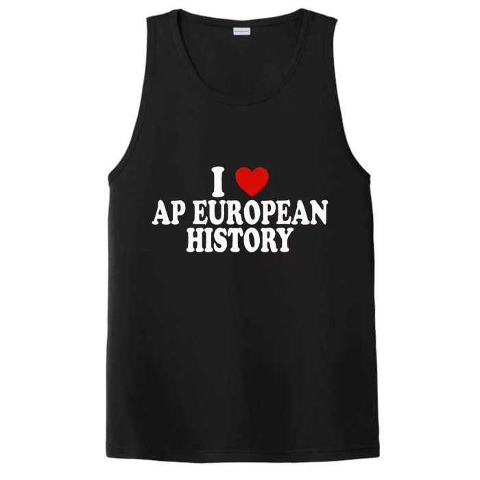 I Love Europe History Ap European I Love Ap European History Performance Tank