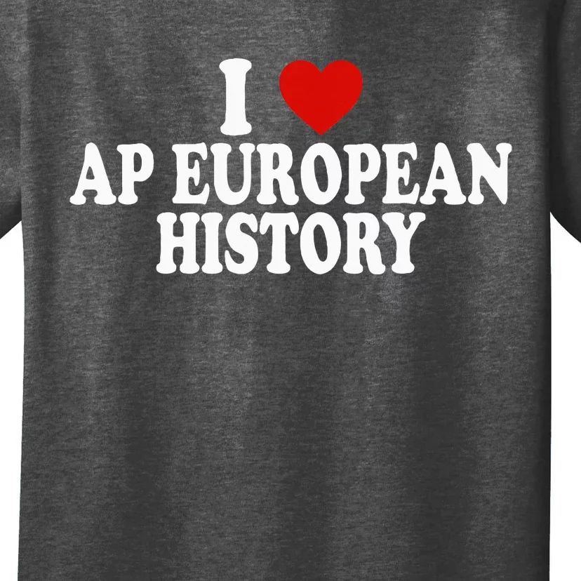 I Love Europe History Ap European I Love Ap European History T-Shirt