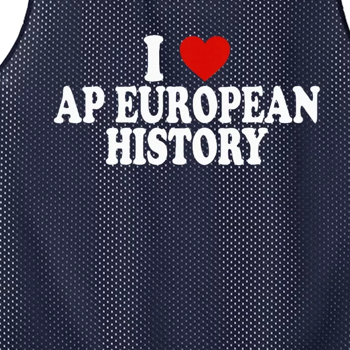 I Love Europe History Ap European I Love Ap European History Mesh Reversible Basketball Jersey Tank