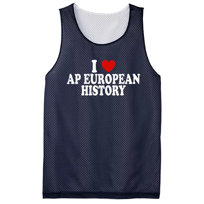 I Love Europe History Ap European I Love Ap European History Mesh Reversible Basketball Jersey Tank