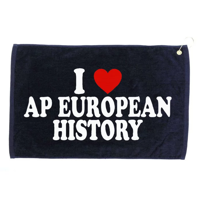 I Love Europe History Ap European I Love Ap European History Grommeted Golf Towel