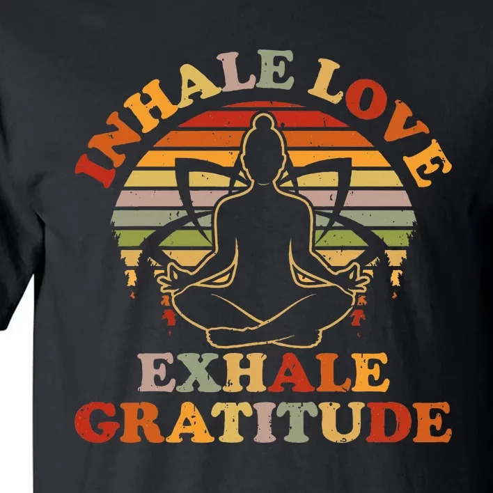 Inhale Love Exhale Gratitude Yoga Meditation Spiritual Tall T-Shirt