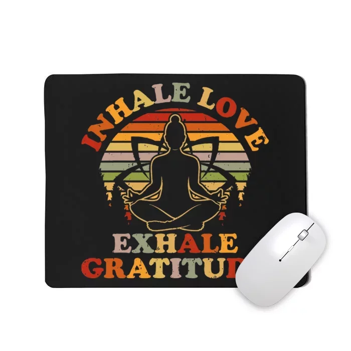 Inhale Love Exhale Gratitude Yoga Meditation Spiritual Mousepad