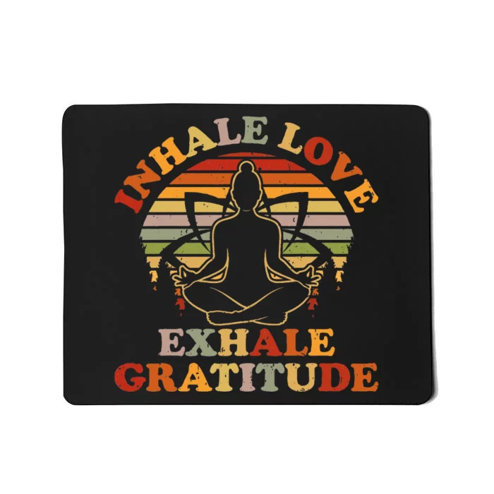 Inhale Love Exhale Gratitude Yoga Meditation Spiritual Mousepad