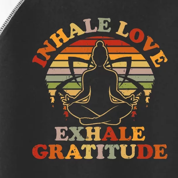 Inhale Love Exhale Gratitude Yoga Meditation Spiritual Toddler Fine Jersey T-Shirt