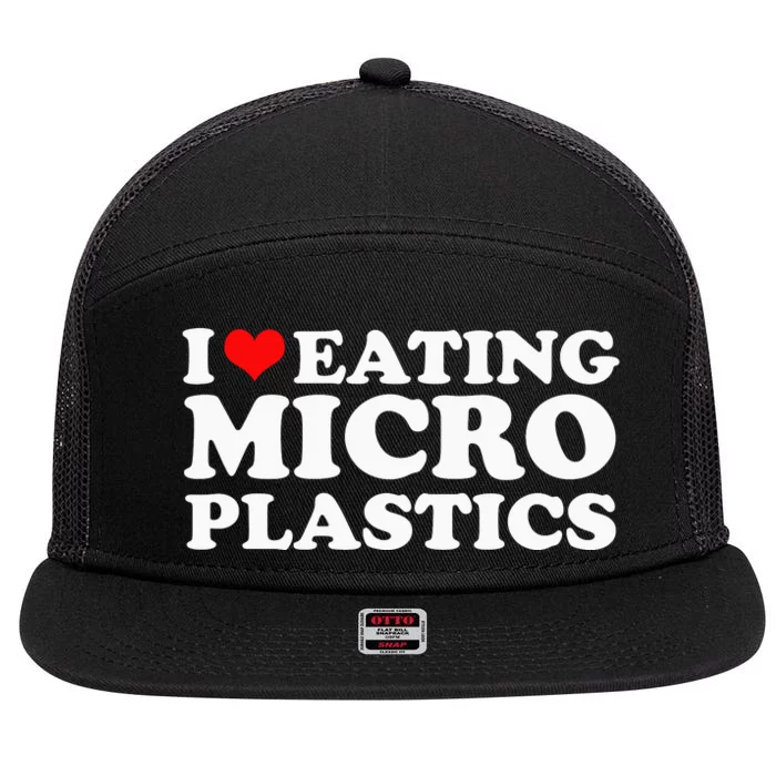 I Love Eating Microplastics Heart To Eat Micro Plastic 7 Panel Mesh Trucker Snapback Hat