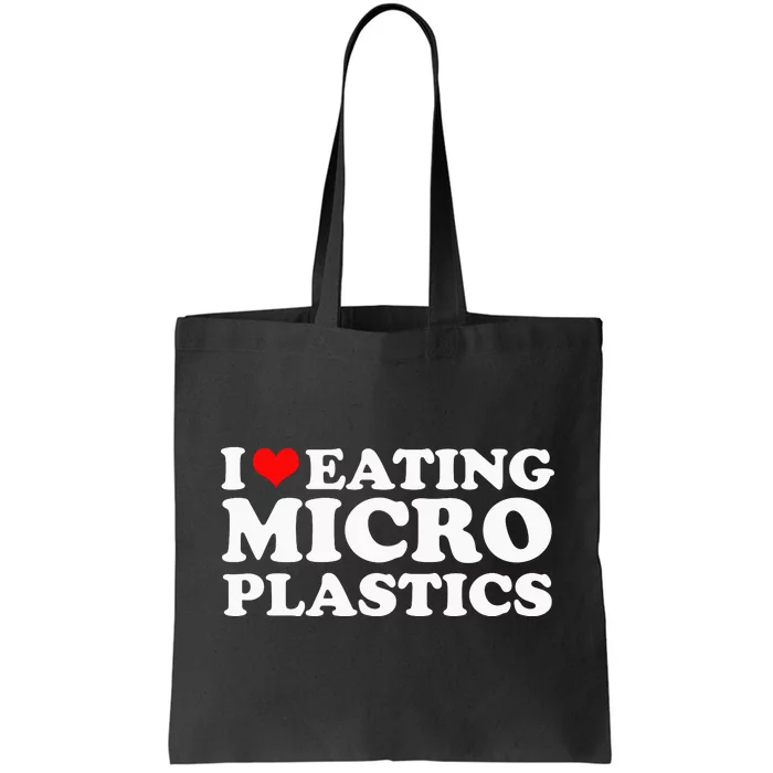 I Love Eating Microplastics Heart To Eat Micro Plastic Tote Bag