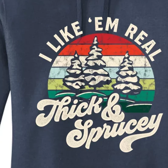 I Like Em Real Thick And Sprucey Funny Christmas Tree Cute Gift Women's Pullover Hoodie