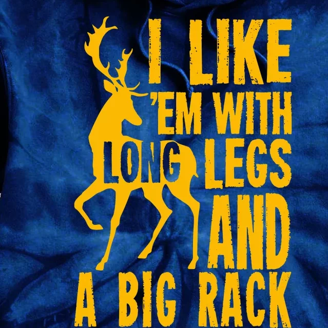 I Like Em With Long Legs And Big Rack Deer Hunting Premium Tie Dye Hoodie