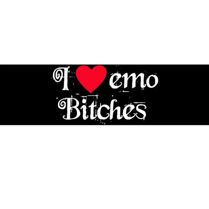 I Love Emo Bitches Bumper Sticker