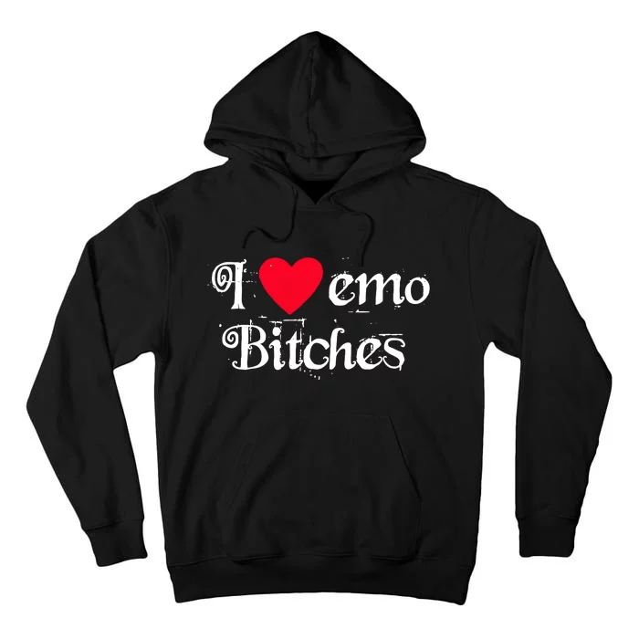 I Love Emo Bitches Tall Hoodie