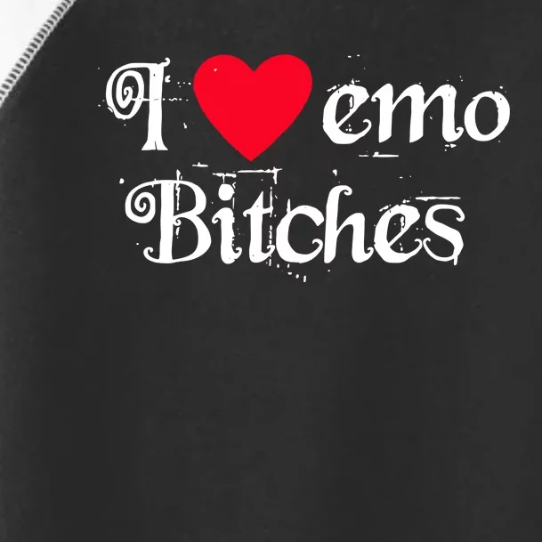 I Love Emo Bitches Toddler Fine Jersey T-Shirt