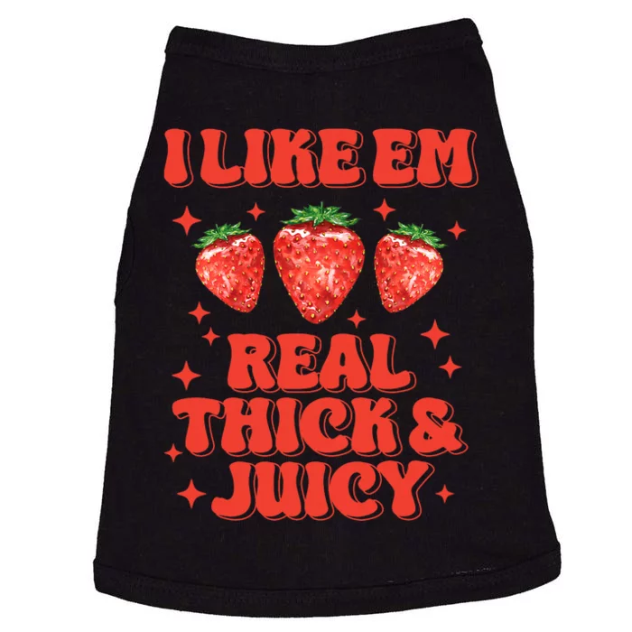 I Like Em Real Thick And Juicy Funny Strawberry Festival Doggie Tank