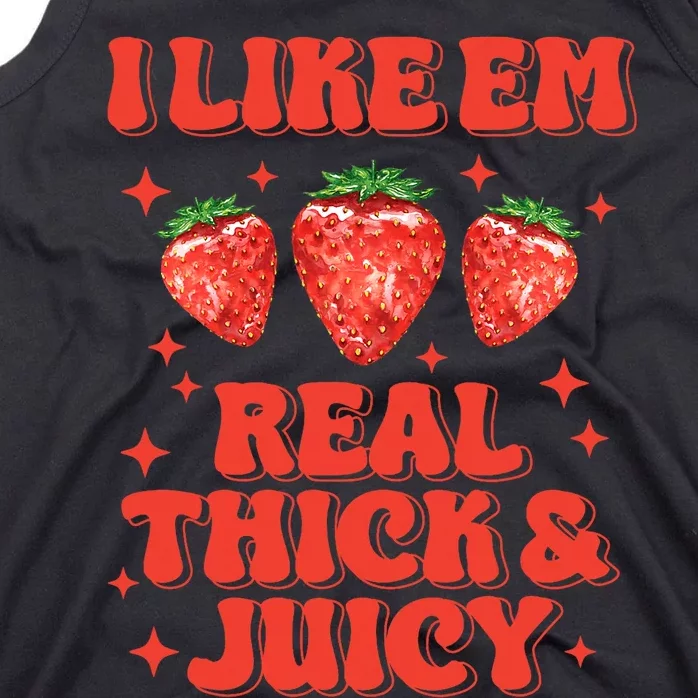 I Like Em Real Thick And Juicy Funny Strawberry Festival Tank Top