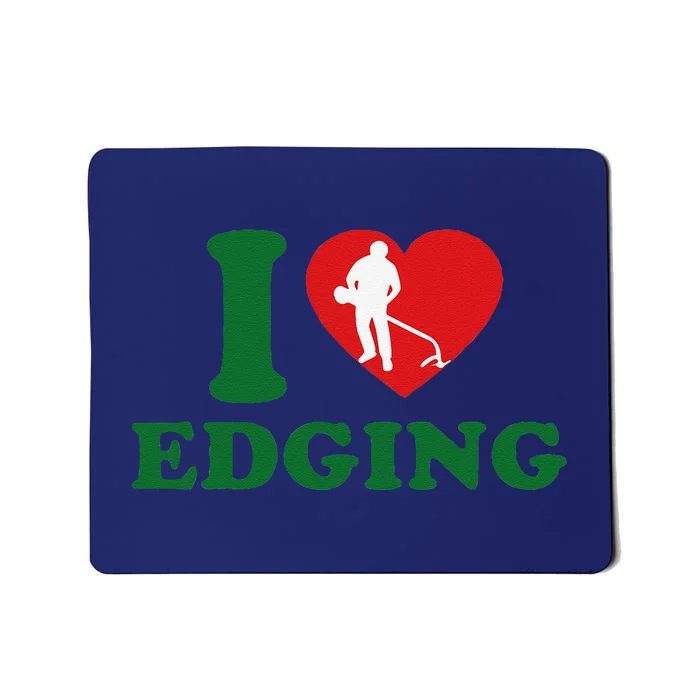 I Love Edging Funny Mousepad