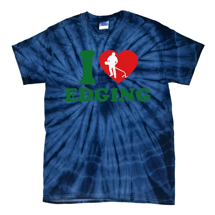 I Love Edging Funny Tie-Dye T-Shirt