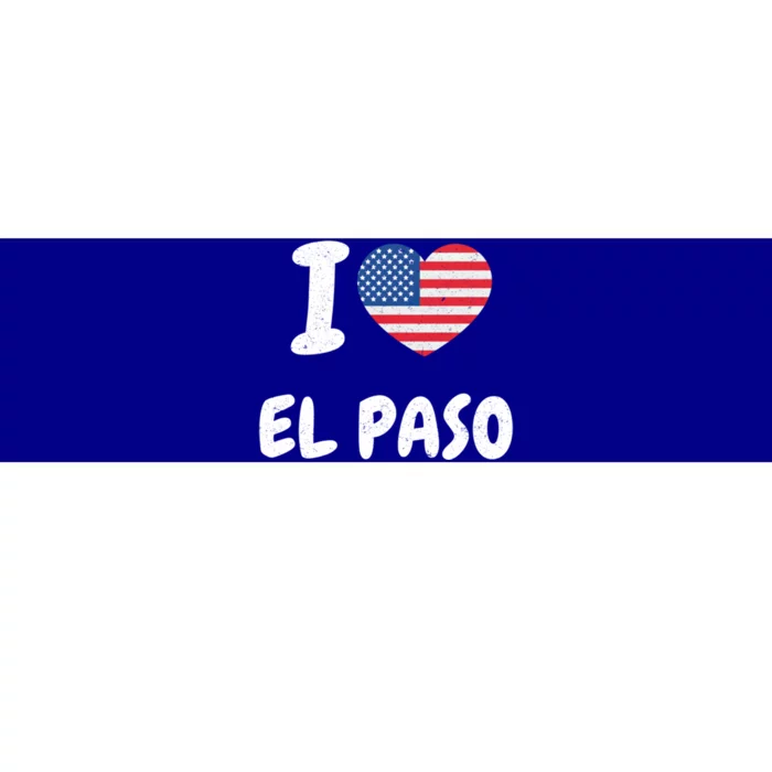 I Love El Paso Usa Meaningful Gift Bumper Sticker