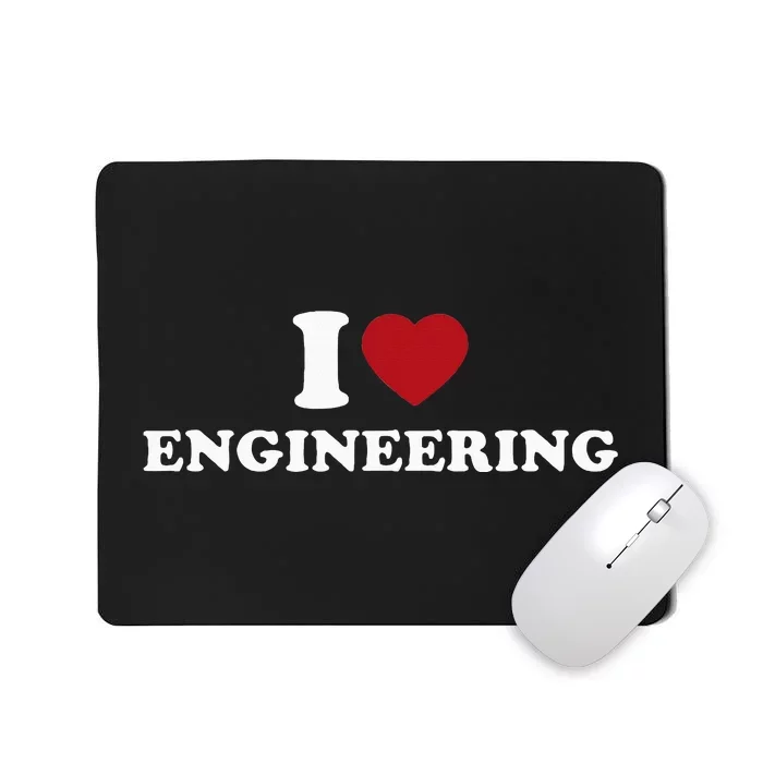 I Love Engineering Geeky Nerd Funny Teacher Mousepad