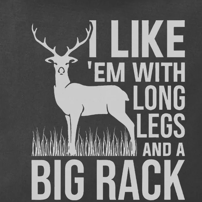 I Like Em With Long Legs And Big Rack Deer Hunting Zip Tote Bag