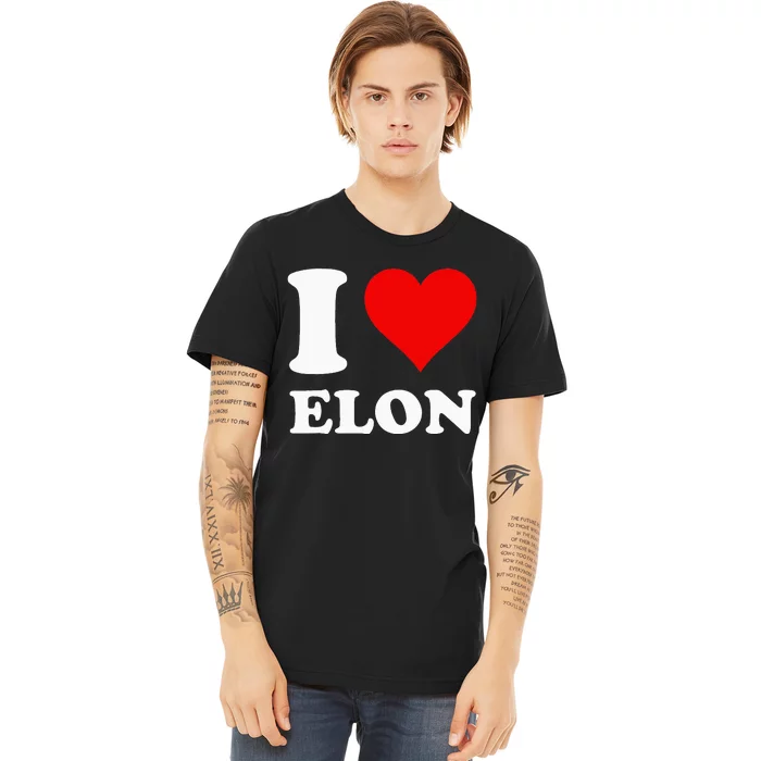 I Love Elon Premium T-Shirt