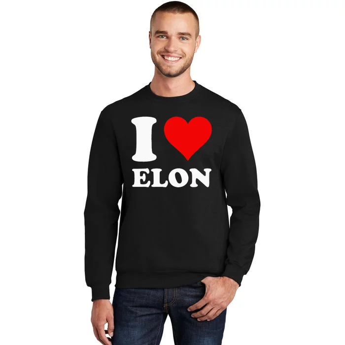 I Love Elon Tall Sweatshirt