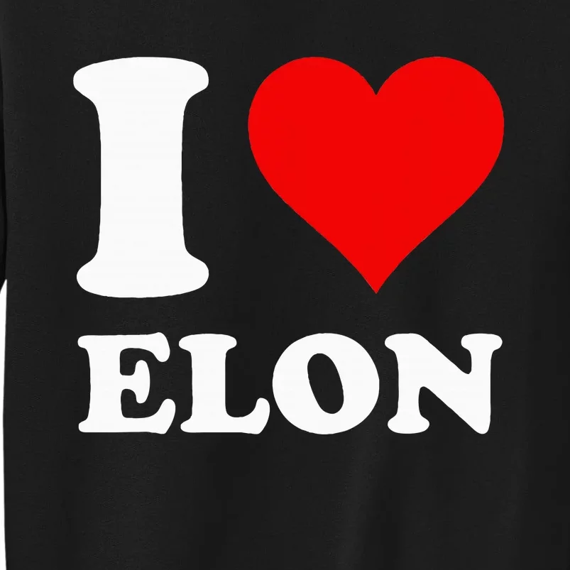 I Love Elon Tall Sweatshirt