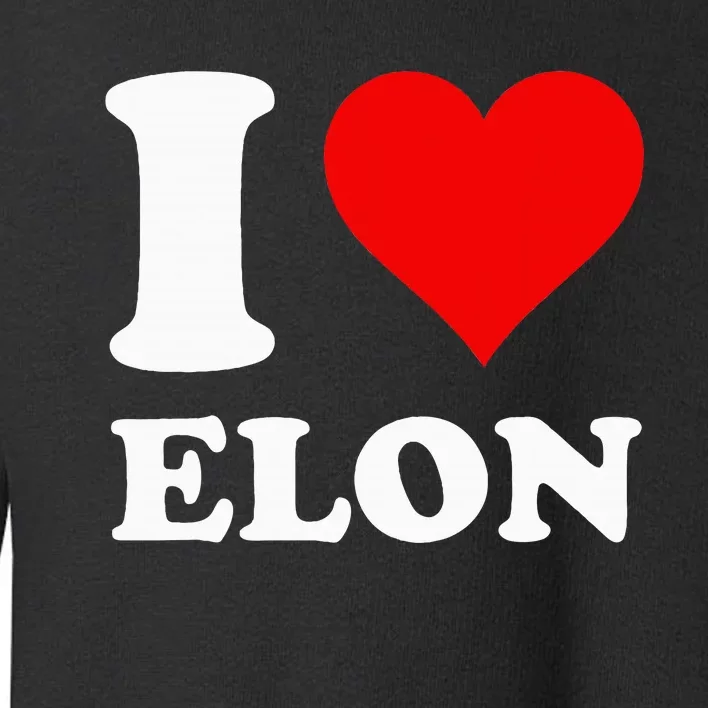 I Love Elon Toddler Sweatshirt