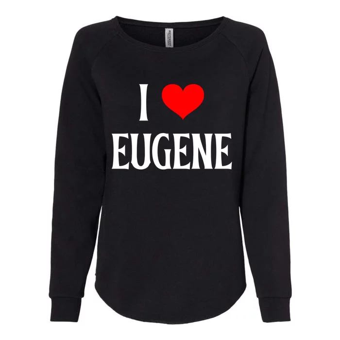 I Love Eugene I Heart Eugene Or Usa Holiday Travel Souvenir Gift Womens California Wash Sweatshirt