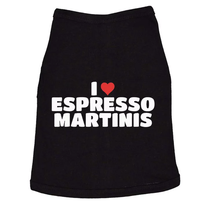 I Love Espresso Martinis funny sayings Doggie Tank