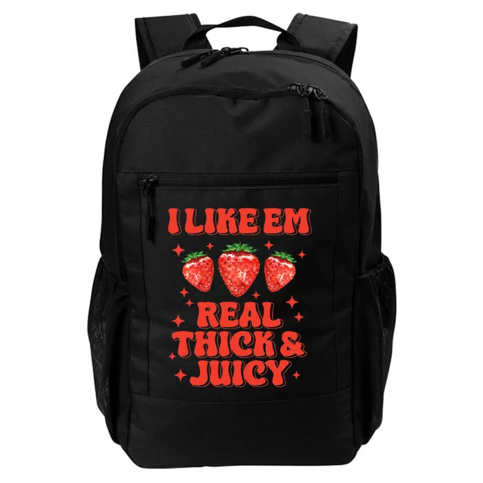 I Like Em Real Thick And Juicy Funny Strawberry Festival Daily Commute Backpack