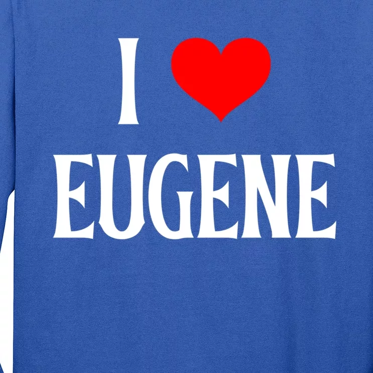 I Love Eugene I Heart Eugene Or Usa Holiday Travel Souvenir Gift Long Sleeve Shirt