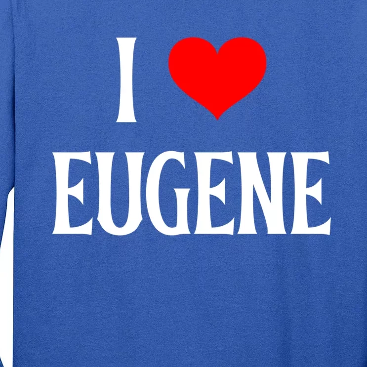 I Love Eugene I Heart Eugene Or Usa Holiday Travel Souvenir Gift Tall Long Sleeve T-Shirt