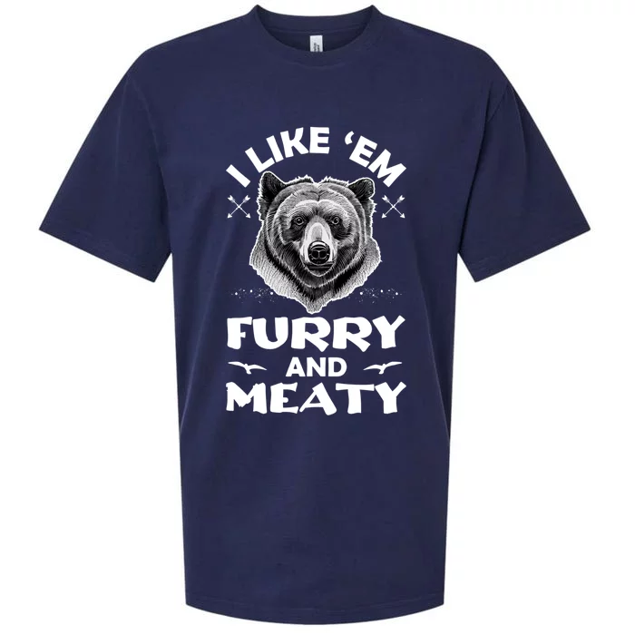 I Like Em Furry And Meaty Funny Grizzly Bear Hunting Hunter Meaningful Gift Sueded Cloud Jersey T-Shirt