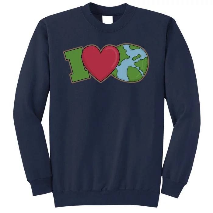 I Love Earth Nature Tall Sweatshirt