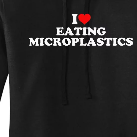 I Love Eating Microplastics Women's Pullover Hoodie