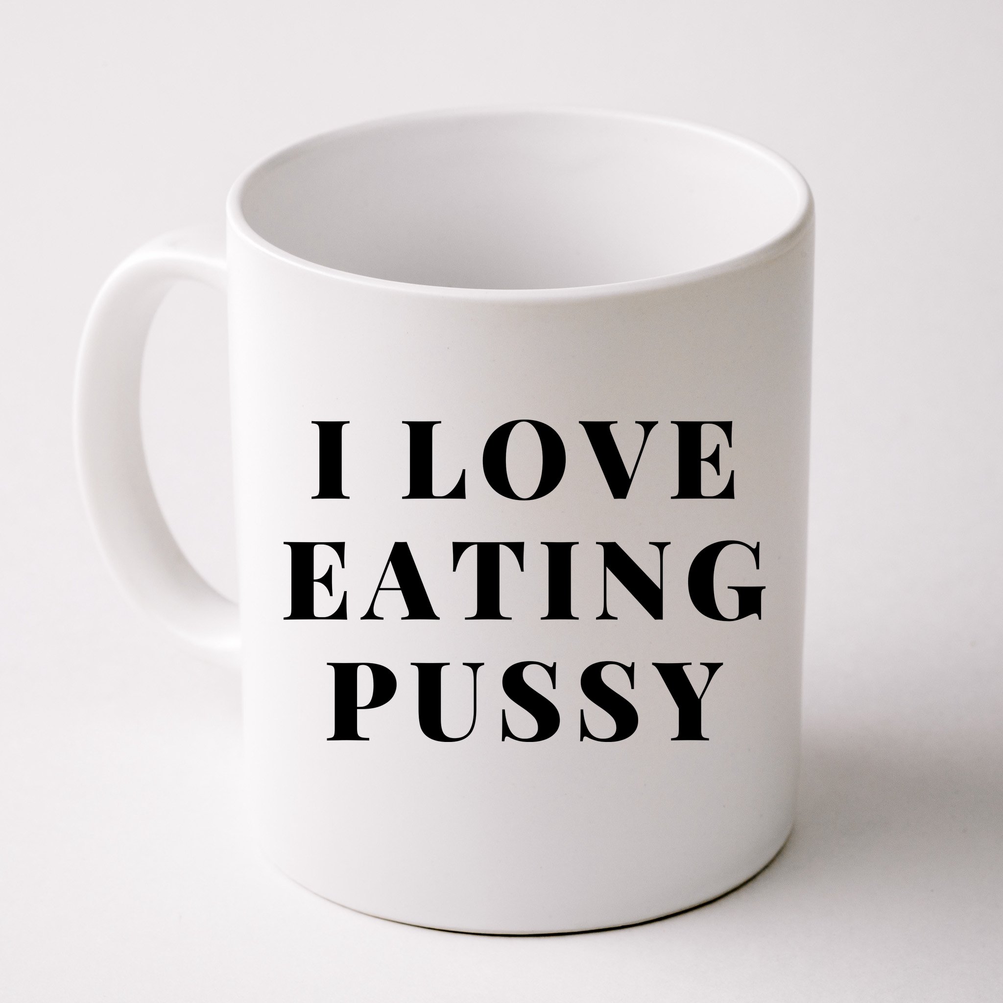 I Love Eating Pussy Funny Sexy Adult Distressed Profanity Coffee Mug TeeShirtPalace