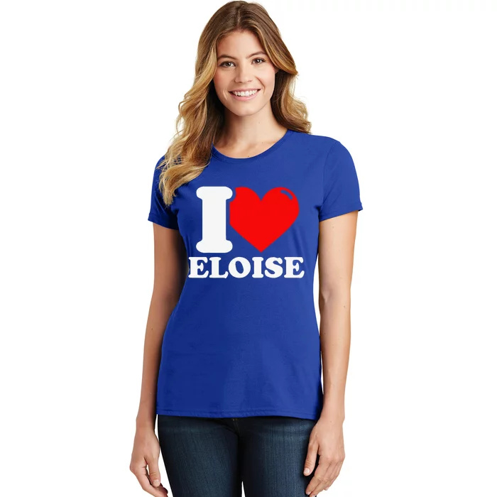 I Love ELOISE Girlfriend Human Heart Funny Couple Women's T-Shirt