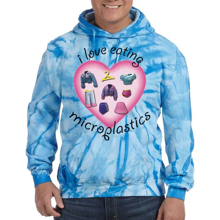 I Love Eating Microplastics Tie Dye Hoodie