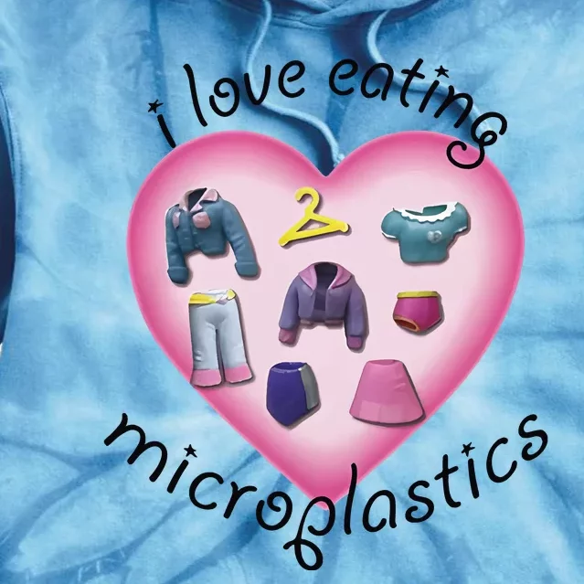 I Love Eating Microplastics Tie Dye Hoodie