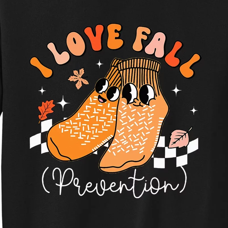 I Love Fall Prevention Socks Thanksgiving Autumn Leaves Tall Sweatshirt