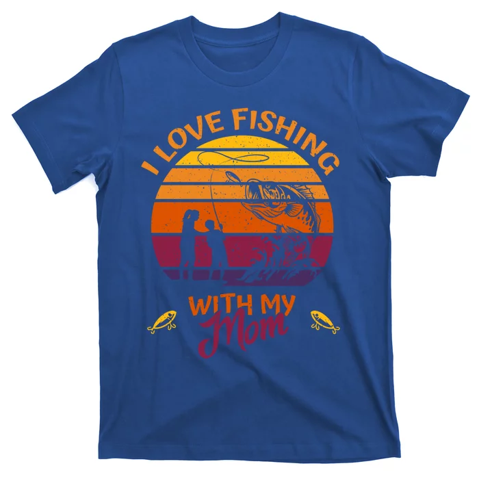 I Love Fishing With My Mom Gift Fishing Team Giftfishing Tour Cute Gift T-Shirt