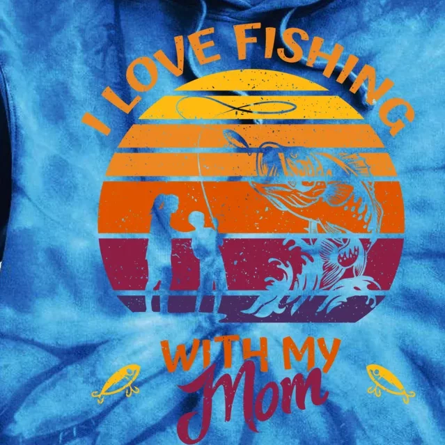 I Love Fishing With My Mom Gift Fishing Team Giftfishing Tour Cute Gift Tie Dye Hoodie