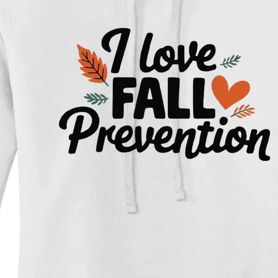 I Love Fall Prevention Funny Jokes Women's Pullover Hoodie