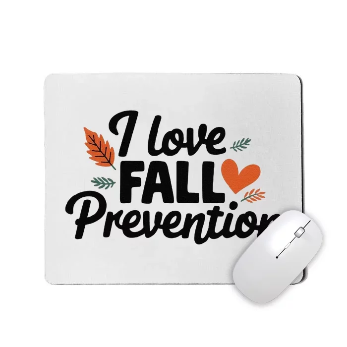 I Love Fall Prevention Funny Jokes Mousepad